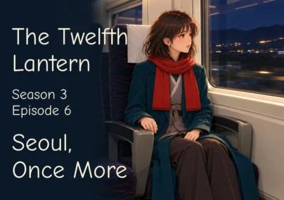 Haneul sits beside a night train window at the right of a dark navy cover. Her red scarf and resting hands remain visible. At the left are the titles The Twelfth Lantern, Season 3 Episode 6: Seoul, Once More.